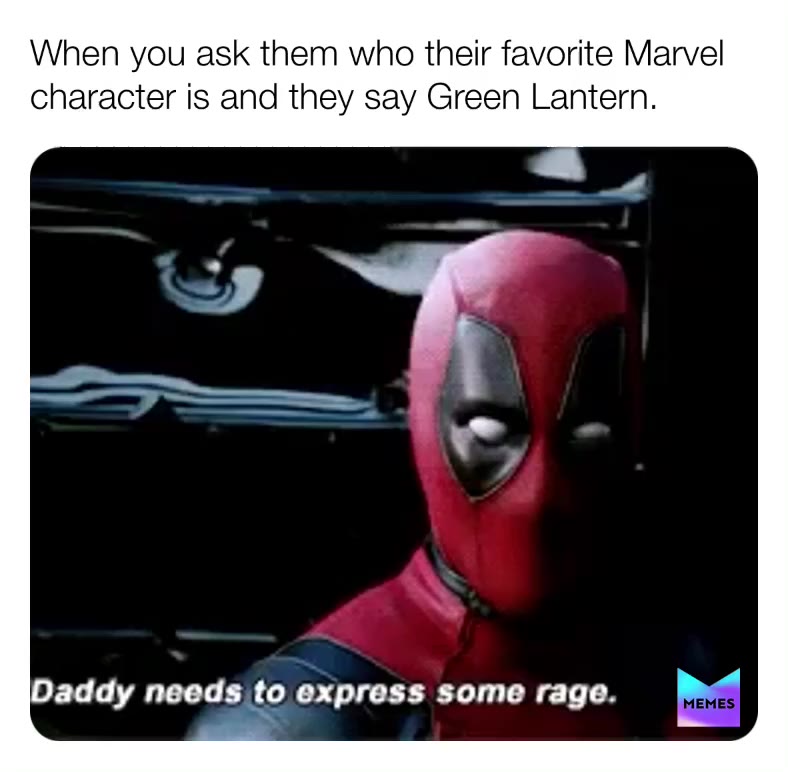 When you ask them who their favorite Marvel character is and they say Green Lantern. #marvel #deadpool #dccomics #greenlantern