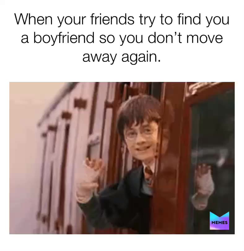 When your friends try to find you a boyfriend so you don’t move away again. #travel #moveaway #leave #friends #boyfriend #setup
