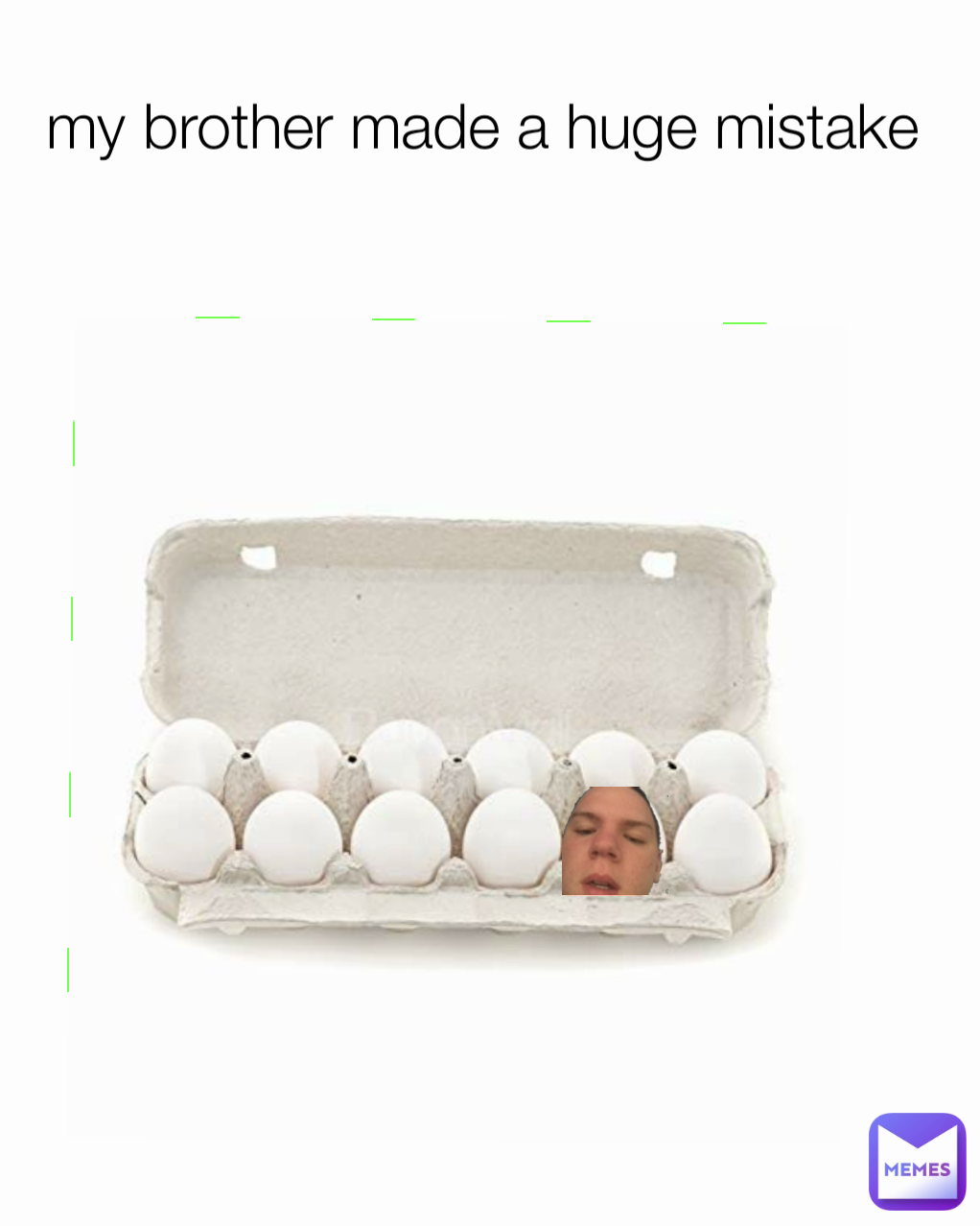 my brother made a huge mistake 