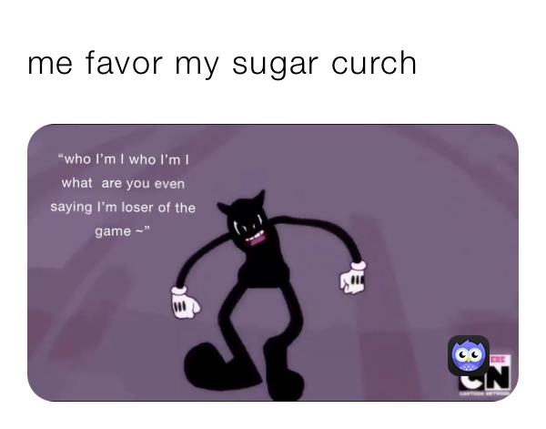 me favor my sugar curch 