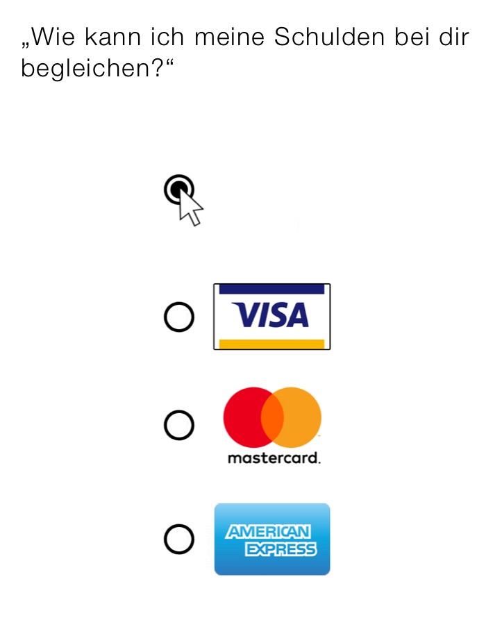 „Wie kann ich meine Schulden bei dir begleichen?“ 
