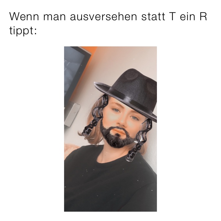 Wenn man ausversehen statt T ein R tippt: