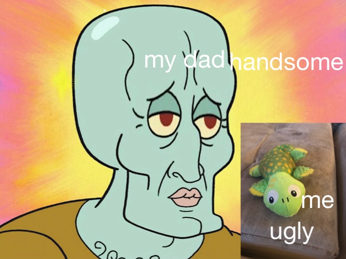 my dad me ugly handsome 