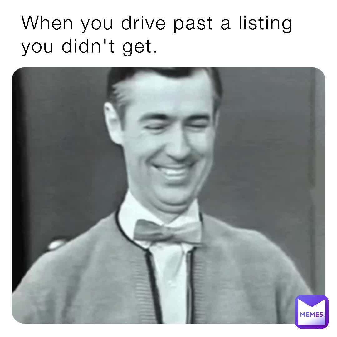 #kishabyers  #funnymemes  #funny  #realtormeme  #realtor  #fuckyou