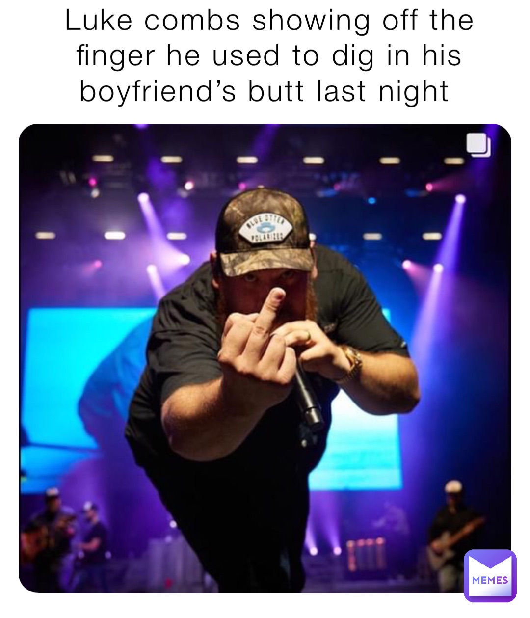 Luke combs showing off the finger he used to dig in his boyfriend’s butt last night