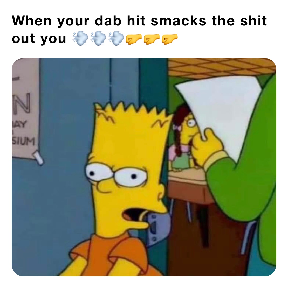 When your dab hit smacks the shit out you 💨💨💨🤛🤛🤛 | @michael821 | Memes