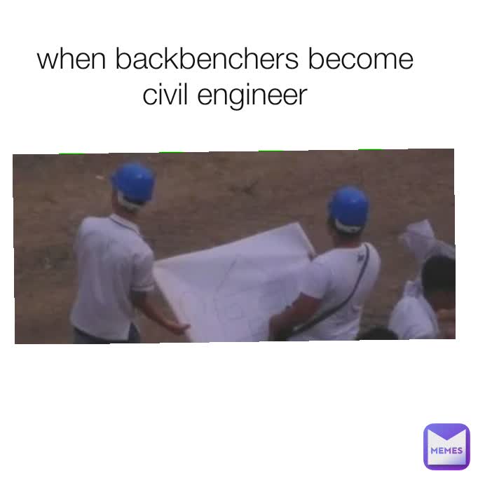 when backbenchers become civil engineer
