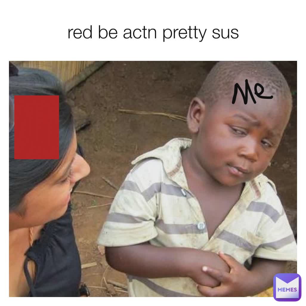 red be actn pretty sus