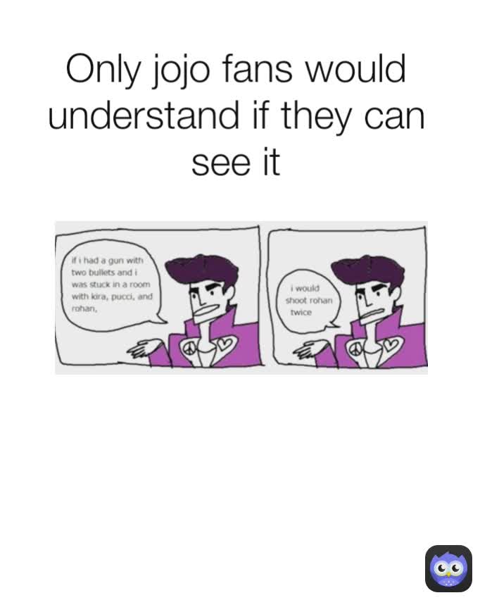 Only jojo fans would understand if they can see it