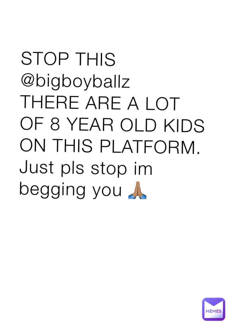 @bigboyballz please stop