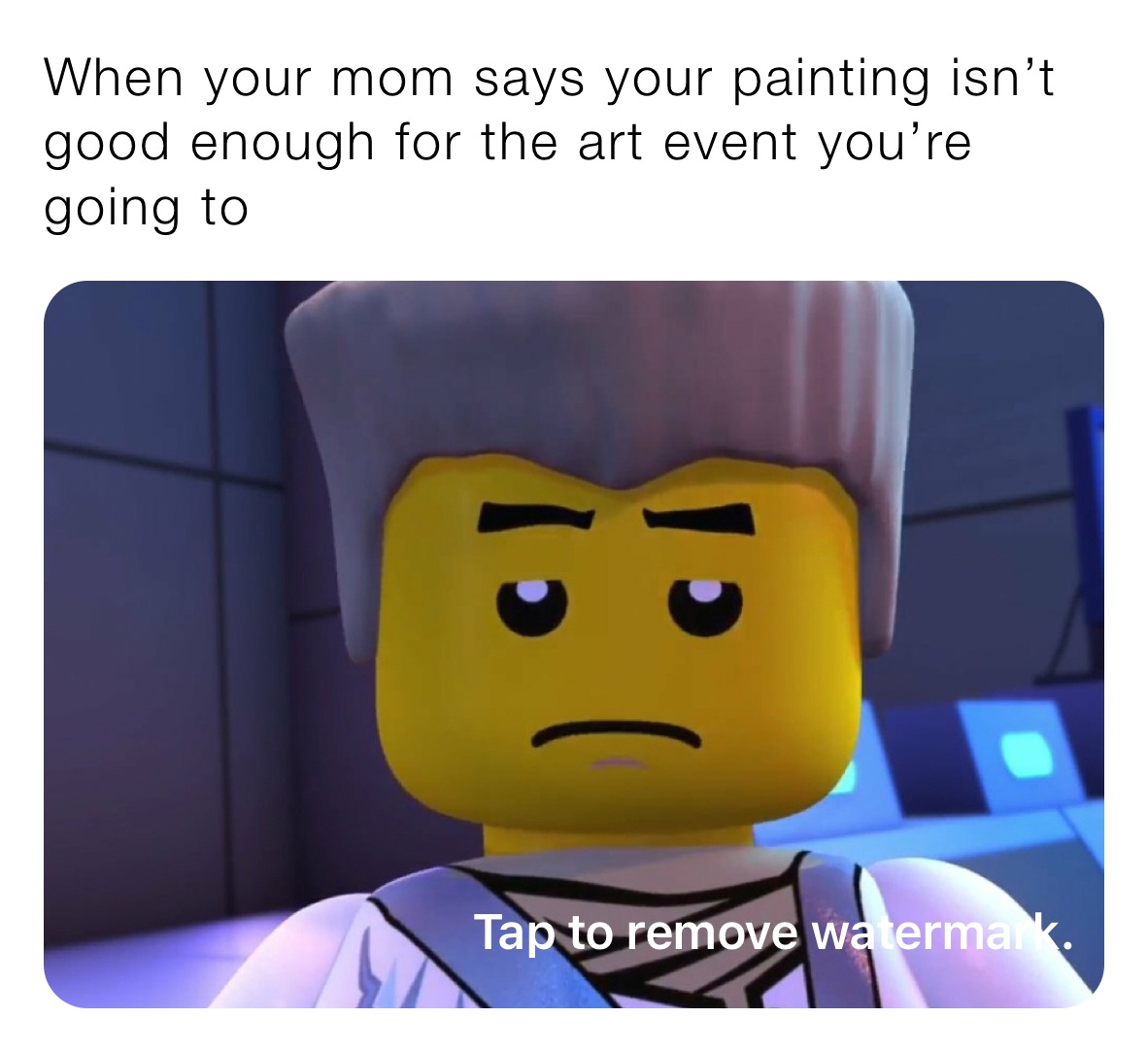 When Your Mom Says Your Painting Isn T Good Enough For The Art Event You Re Going To Sidney 16 Memes