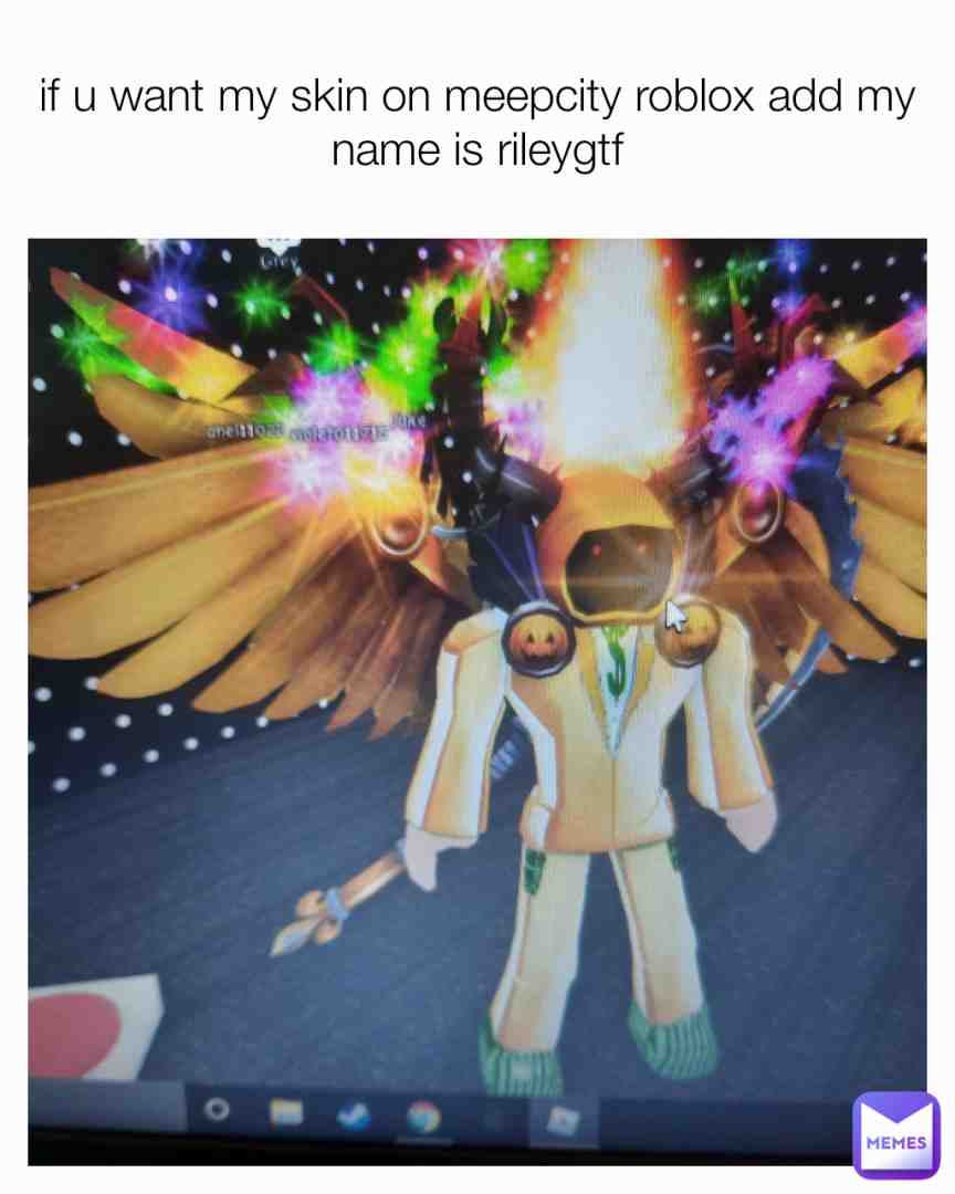If u tyoe on roblox riley gtf u see my nane is sgt its me