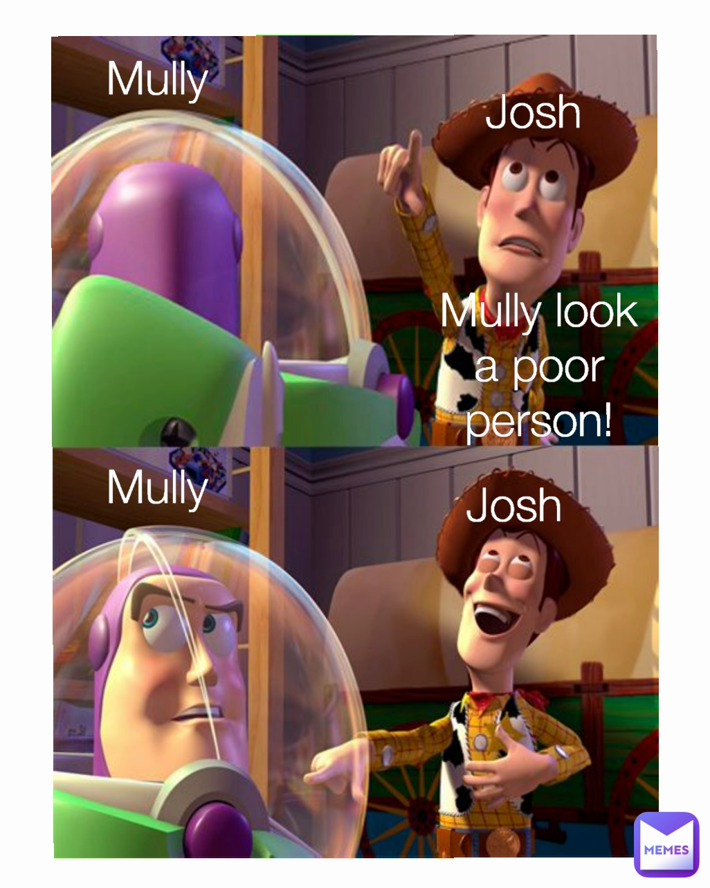 Mully Type Text Josh Mully Mully look a poor person! Josh