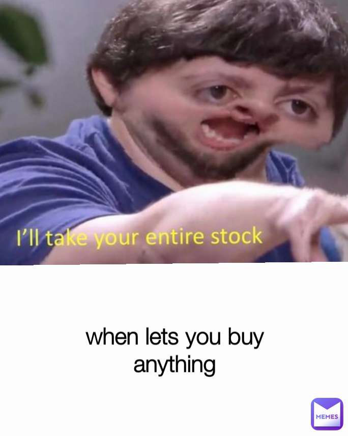 when lets you buy anything