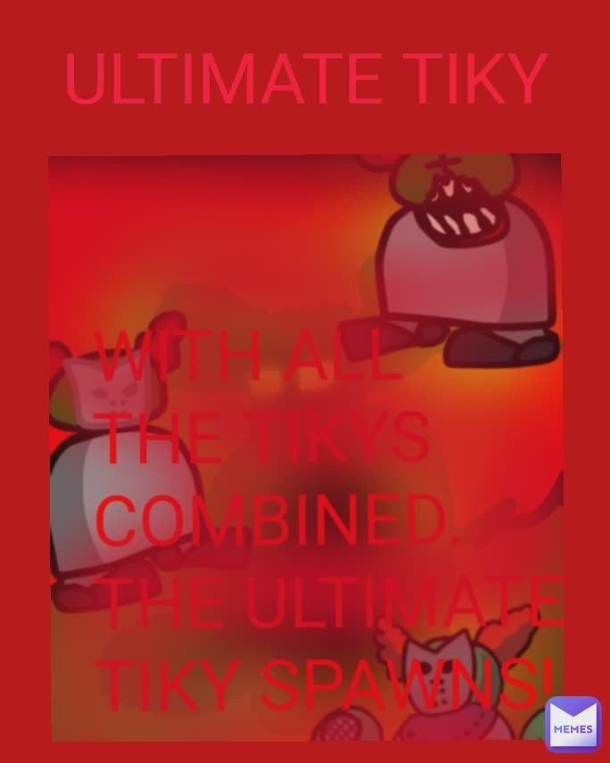 ULTIMATE TIKY