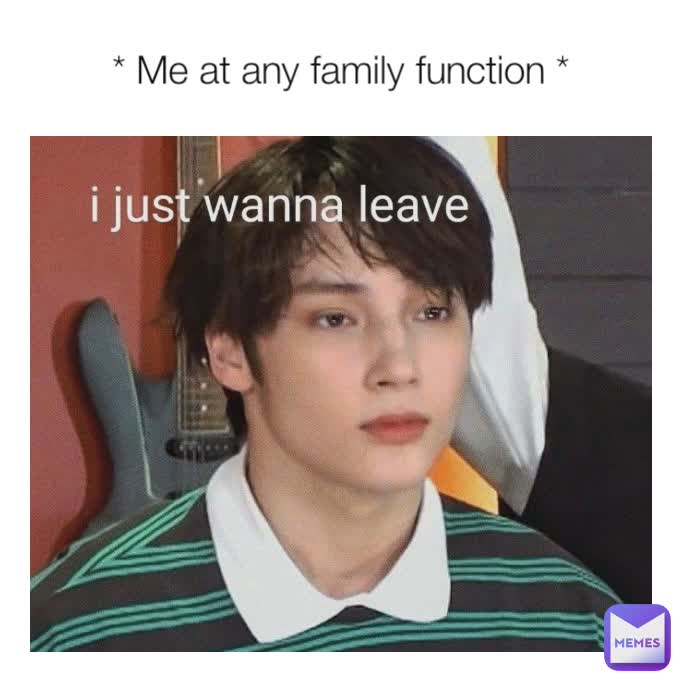 * Me at any family function *