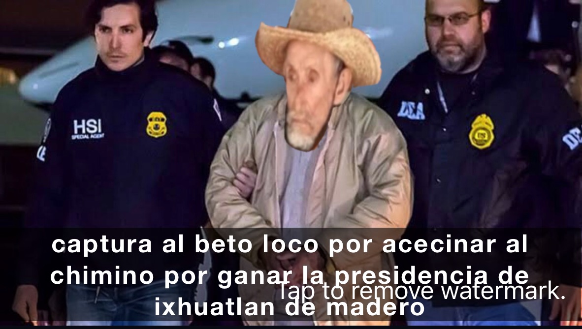 captura al beto loco por acecinar al chimino por ganar la presidencia de ixhuatlan de madero 