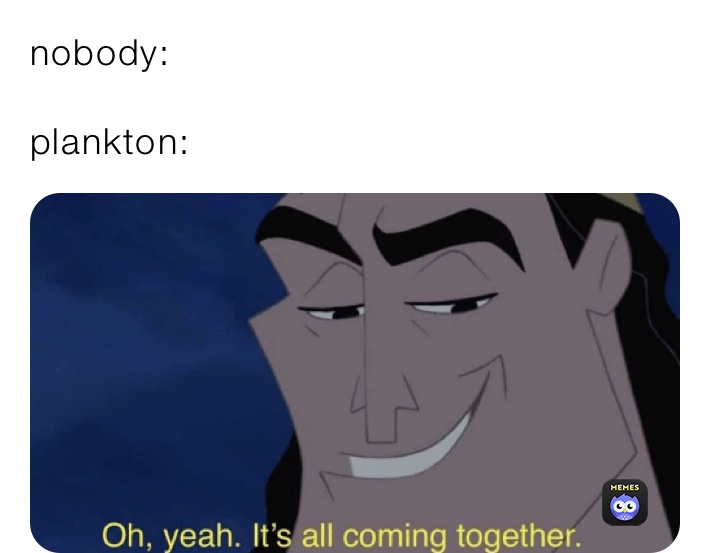 nobody:

plankton: