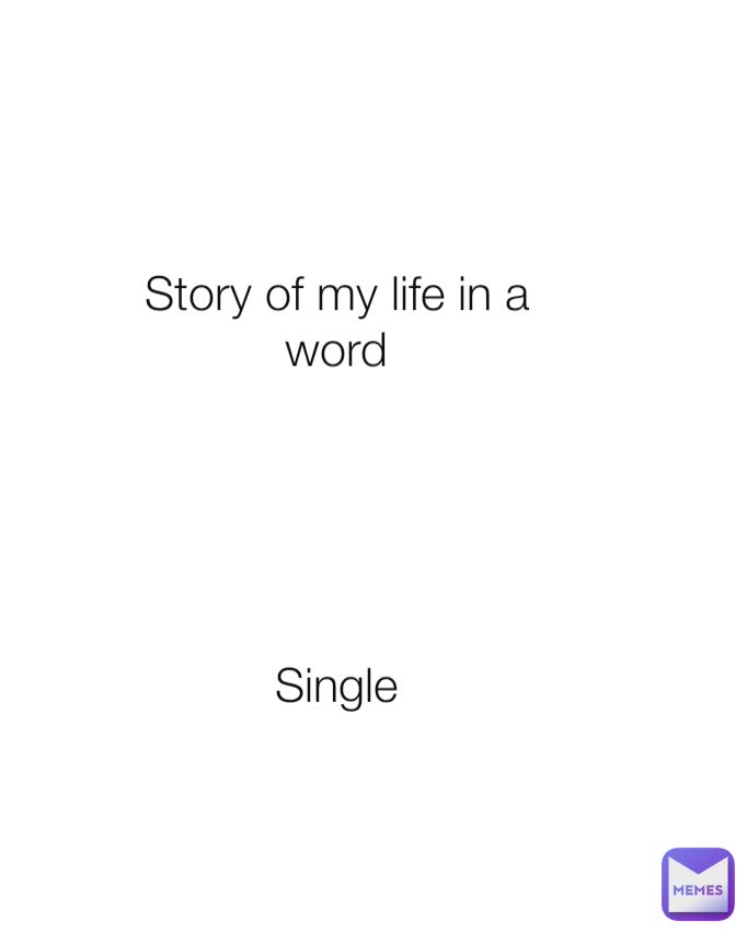 Story of my life in a word





Single