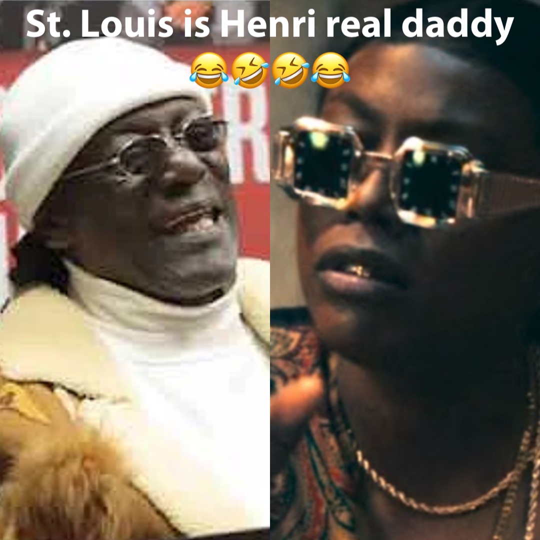 St. Louis is Henri real daddy
😂🤣🤣😂