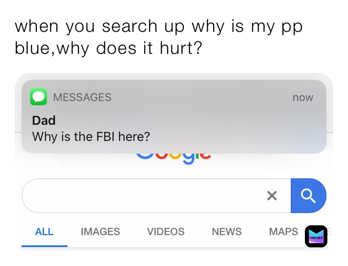 when you search up why is my pp blue,why does it hurt?