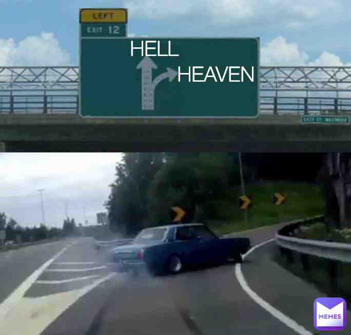 What if you want to go to heaven but god said....