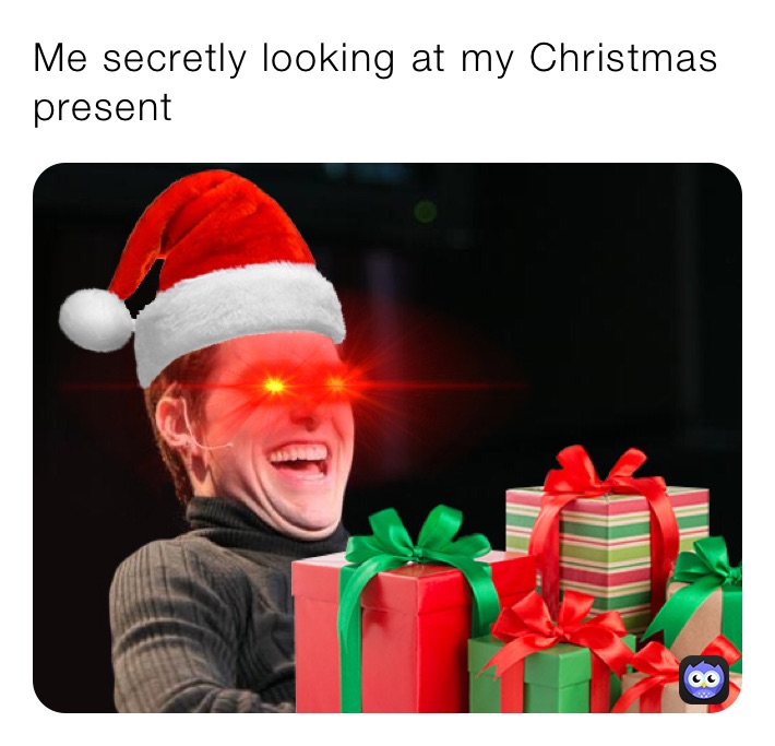 Me secretly looking at my Christmas present 
