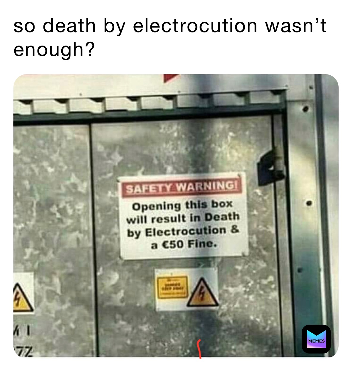 so death by electrocution wasn’t enough?