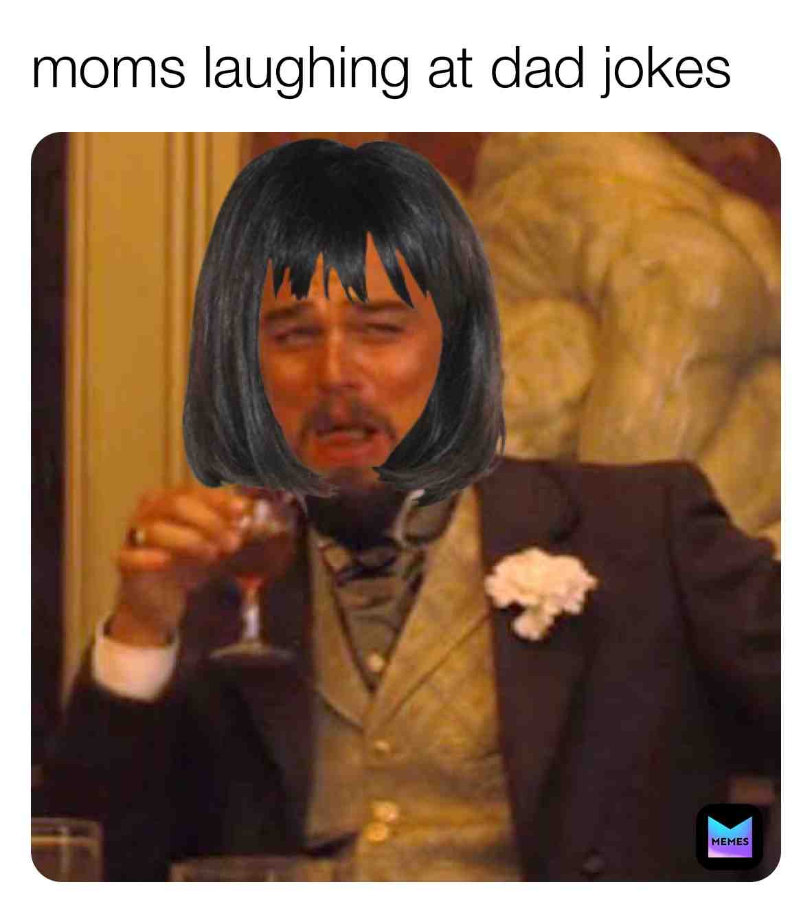 Moms are angels #mom #moms #leonardodicaprio #dadjokes #memes #meme