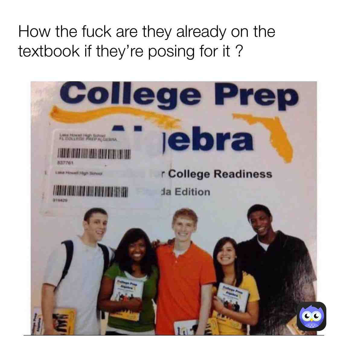 This new update really screwed the app up :/ #memes #meme #school #schoolmemes #textbook #weird #wierd #how