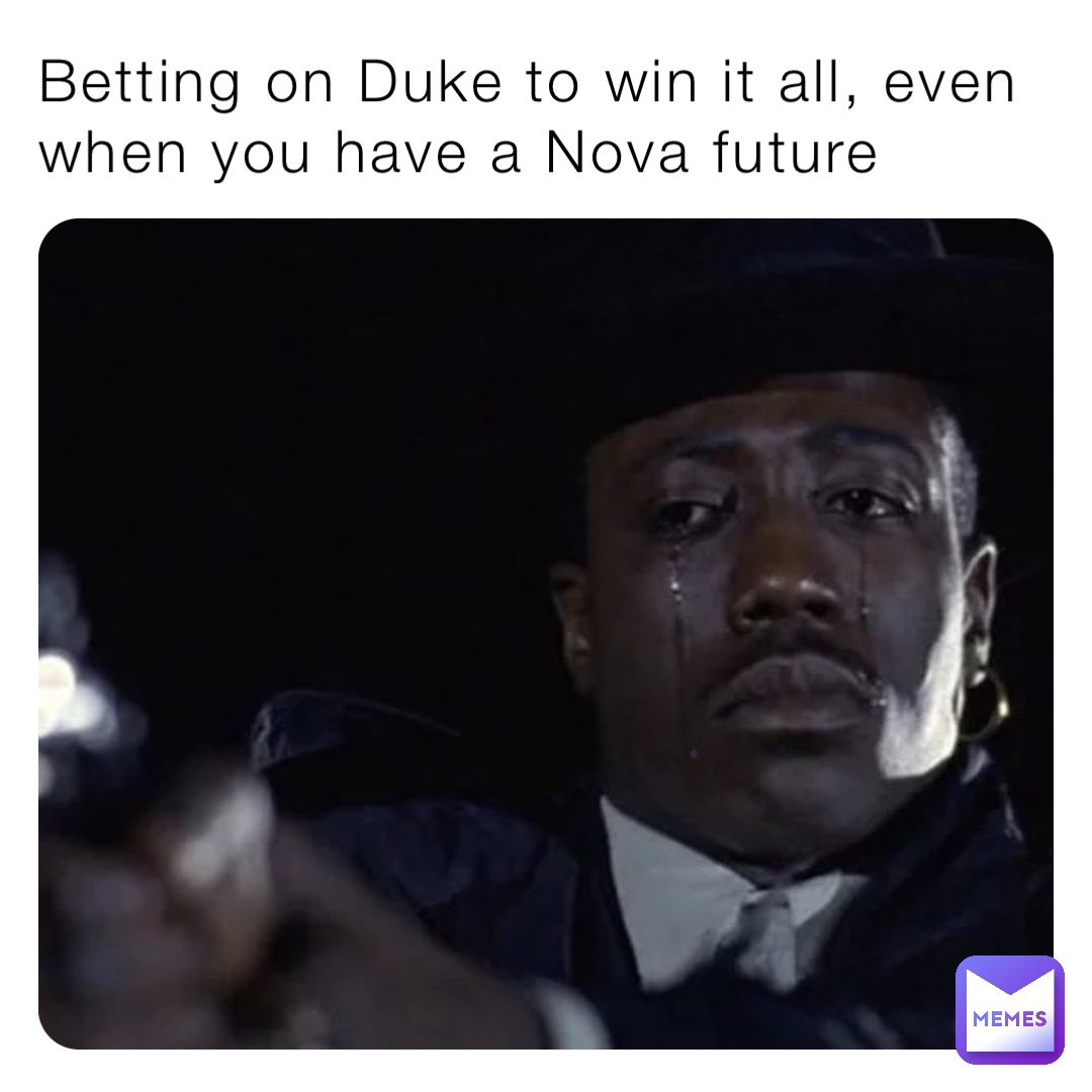 Betting on Duke to win it all, even when you have a Nova future