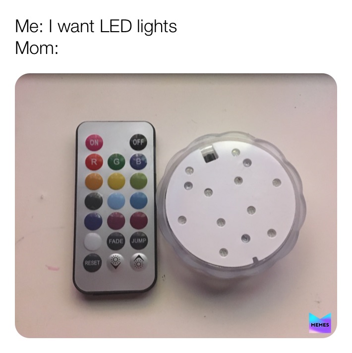 Led Strip Meme Post by @ashlyn221 | Memes