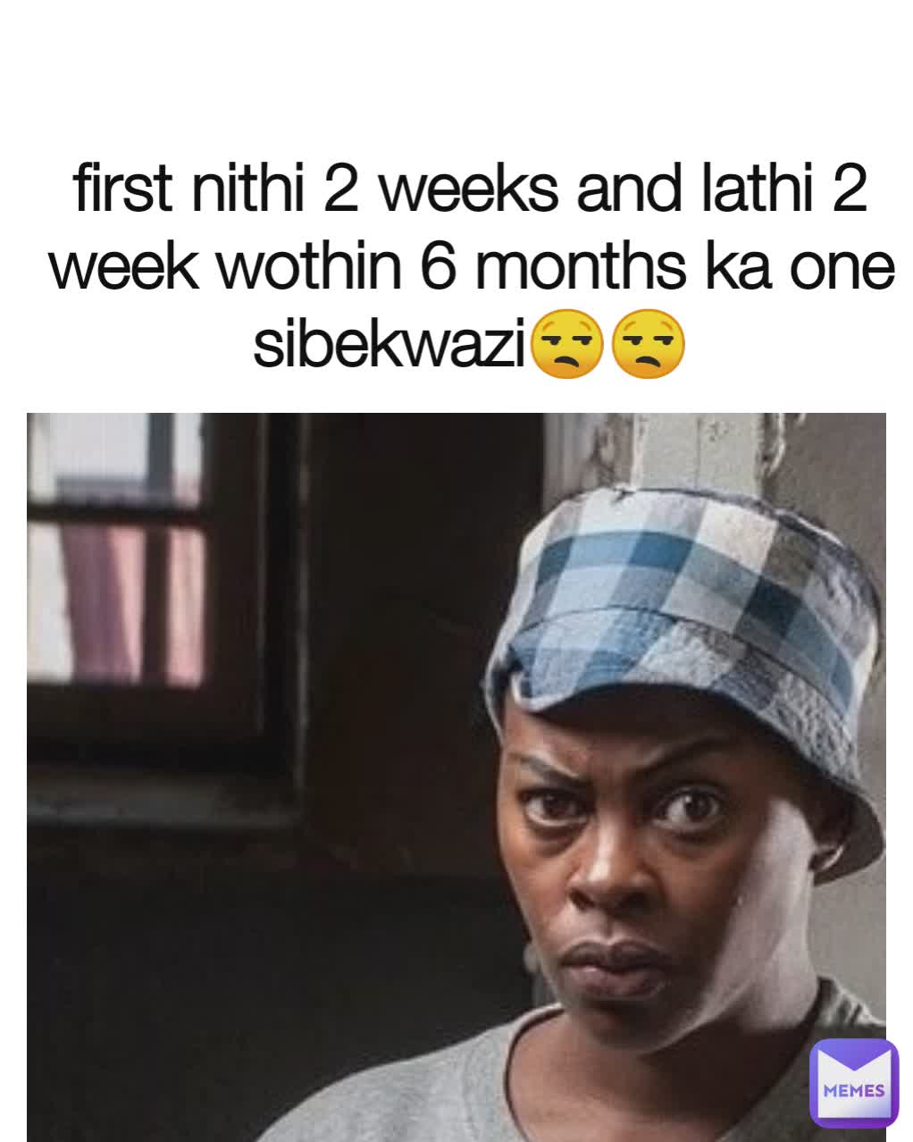 
first nithi 2 weeks and lathi 2 week wothin 6 months ka one sibekwazi😒😒