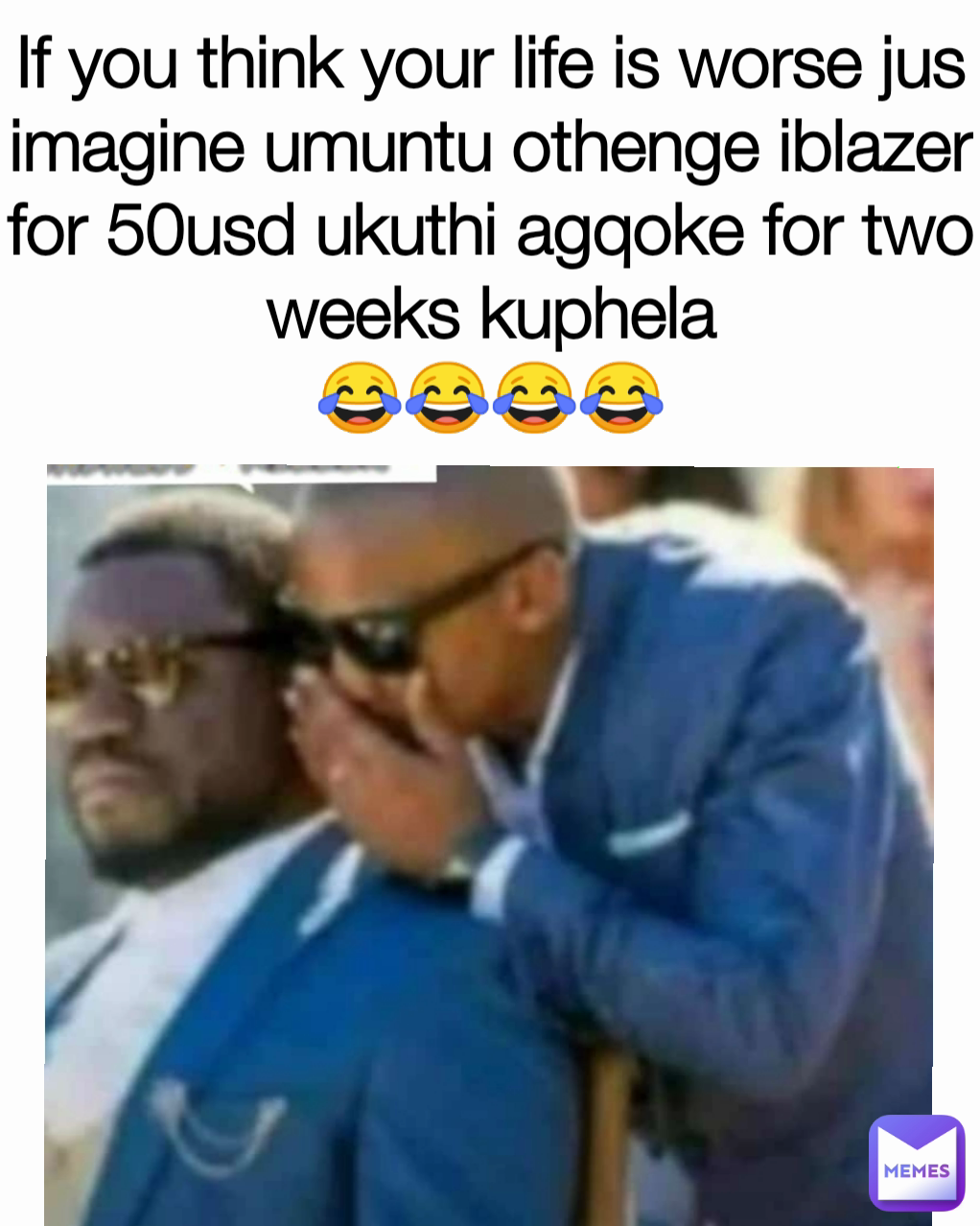 If you think your life is worse jus imagine umuntu othenge iblazer for 50usd ukuthi agqoke for two weeks kuphela
😂😂😂😂