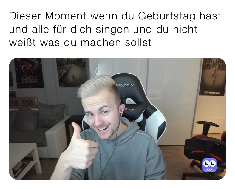 Dieser Moment wenn du Geburtstag hast und alle für dich singen und du nicht weißt was du machen sollst 