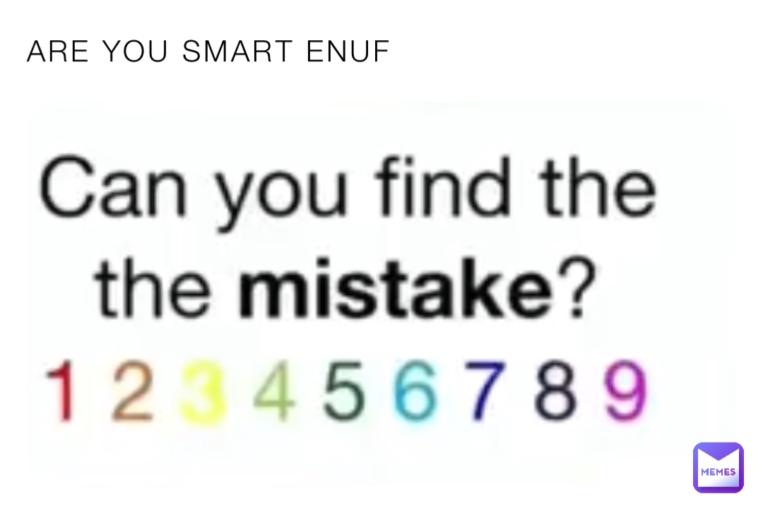 ARE YOU SMART ENUF