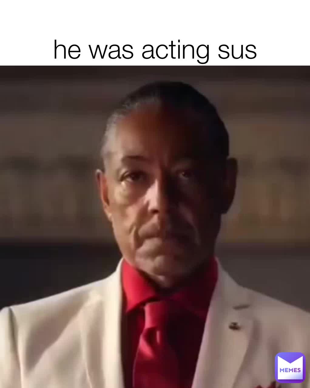 he was acting sus modaymoday97 Memes