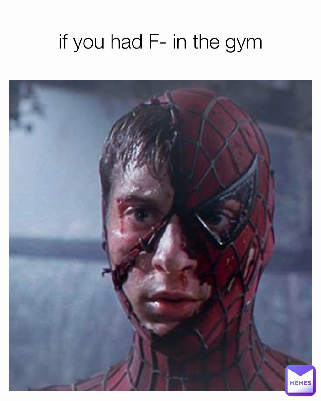 if you had F- in the gym