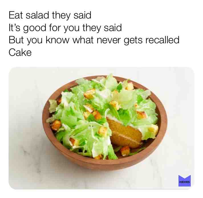 #cake #salad #recalled #healthy #dangerous #theysaid #never