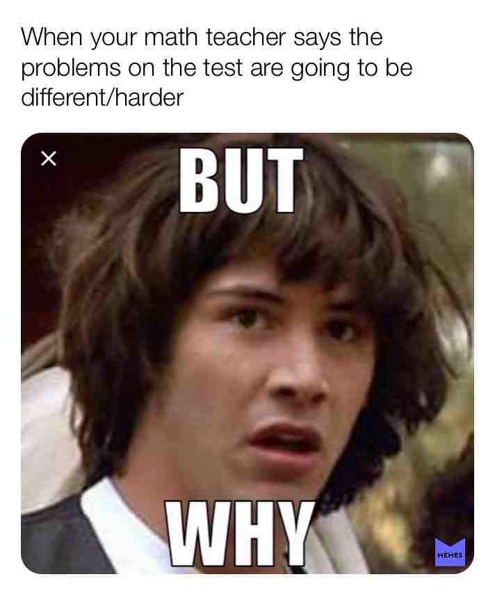 My every day #math #mathstinks #why #teacher #test #mathtest #hard #harder #butwhy #stupidteachers