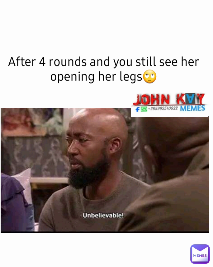 After 4 rounds and you still see her opening her legs🙄