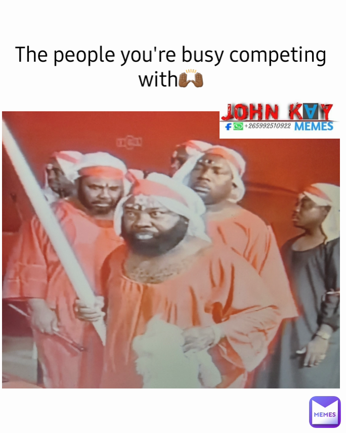 The people you're busy competing with🙌🏾
