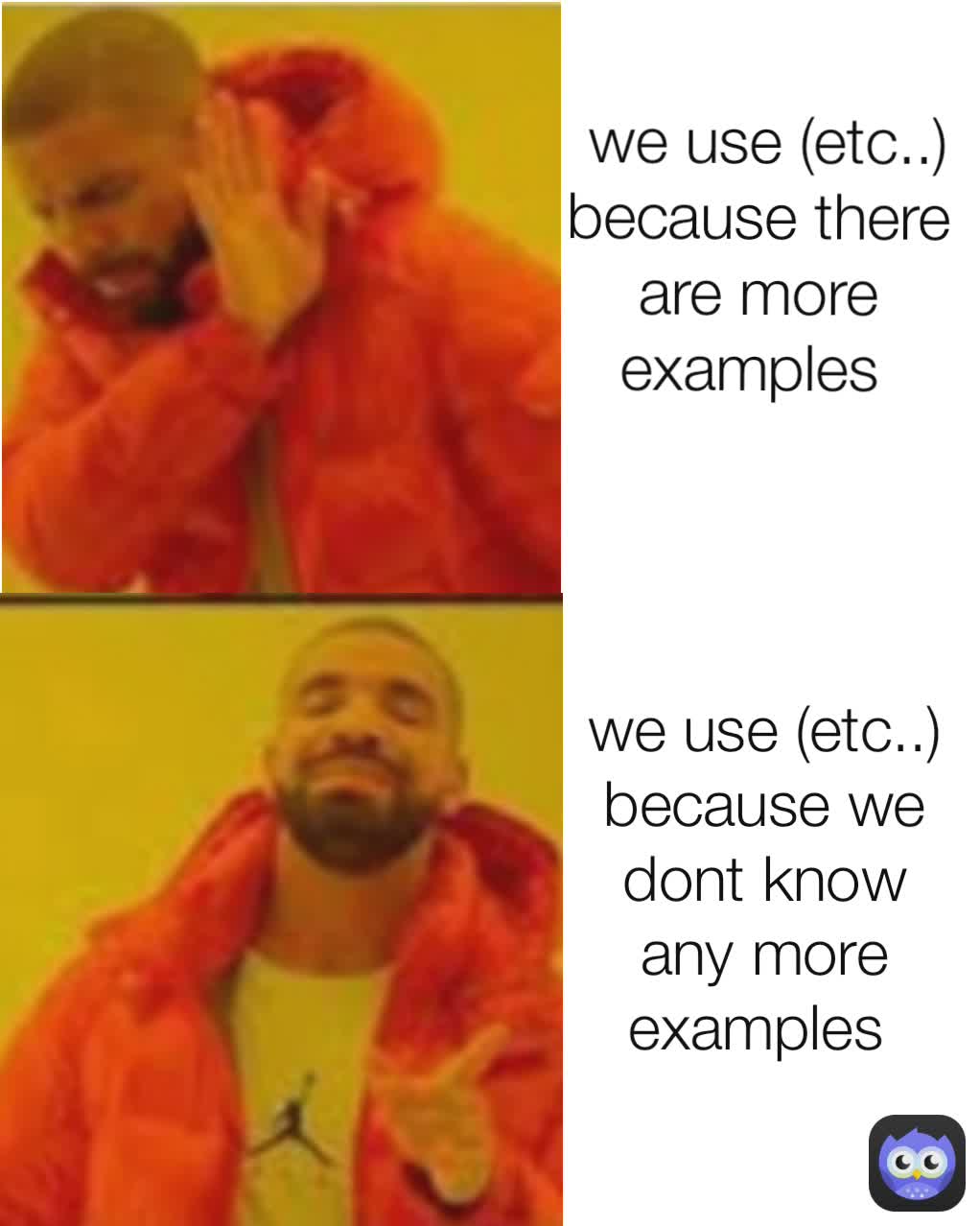 we use (etc..)because we dont know any more examples   we use (etc..) because there are more examples 