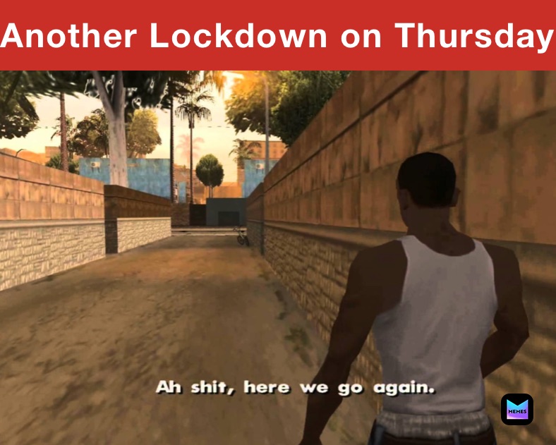 Another Lockdown on Thursday