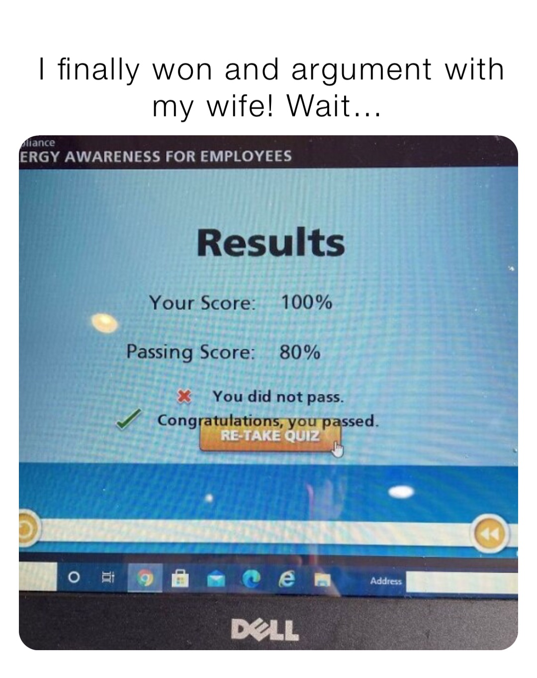 I finally won and argument with my wife! Wait…