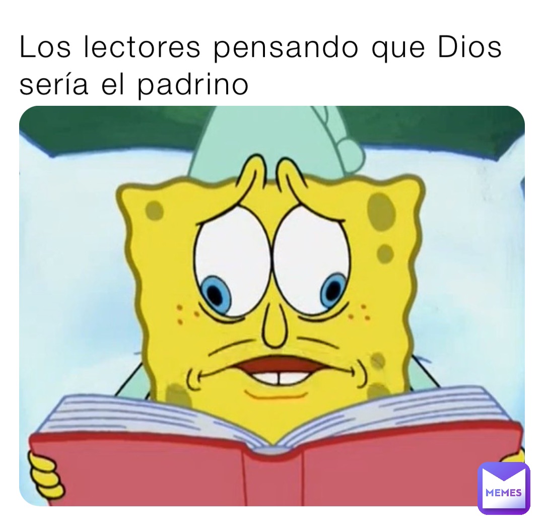Los lectores pensando que Dios sería el padrino