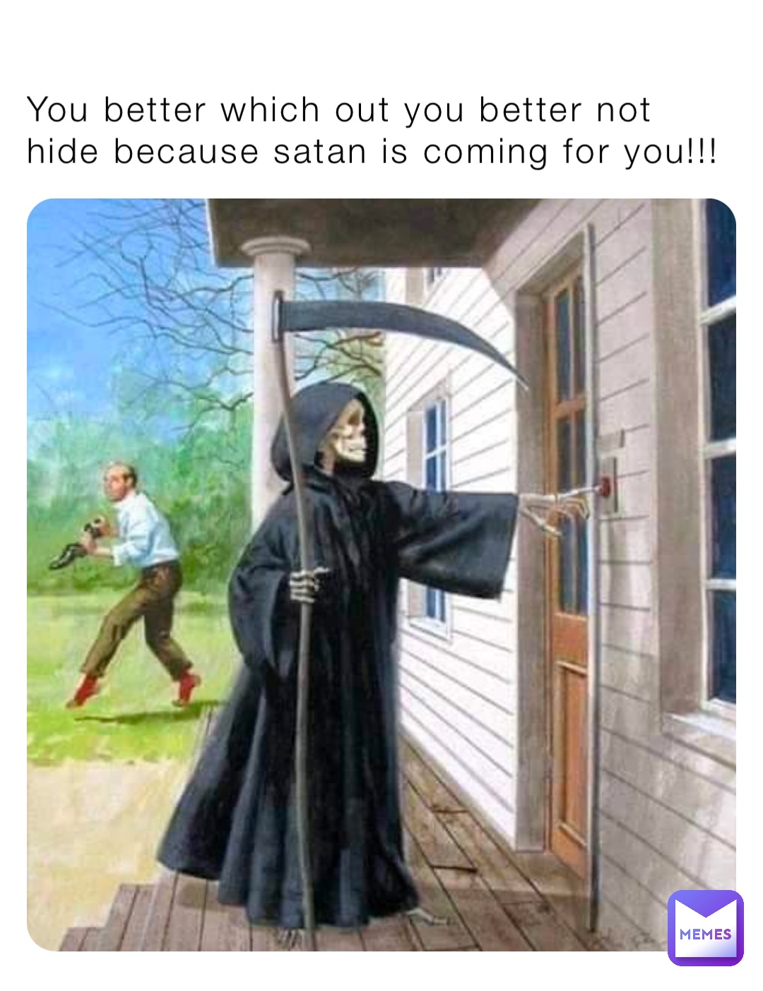 You better which out you better not hide because satan is coming for you!!!
