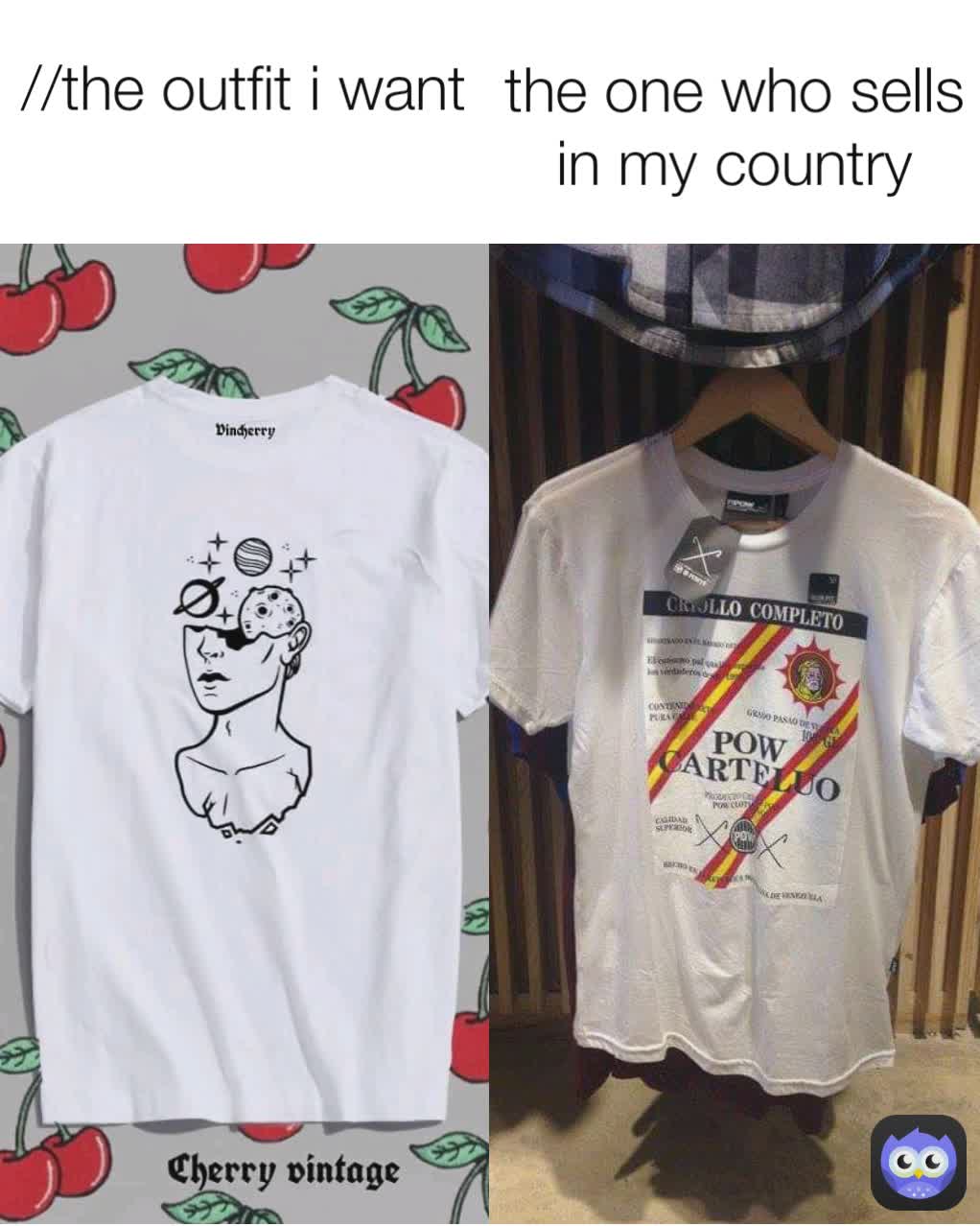 the one who sells in my country //the outfit i want
