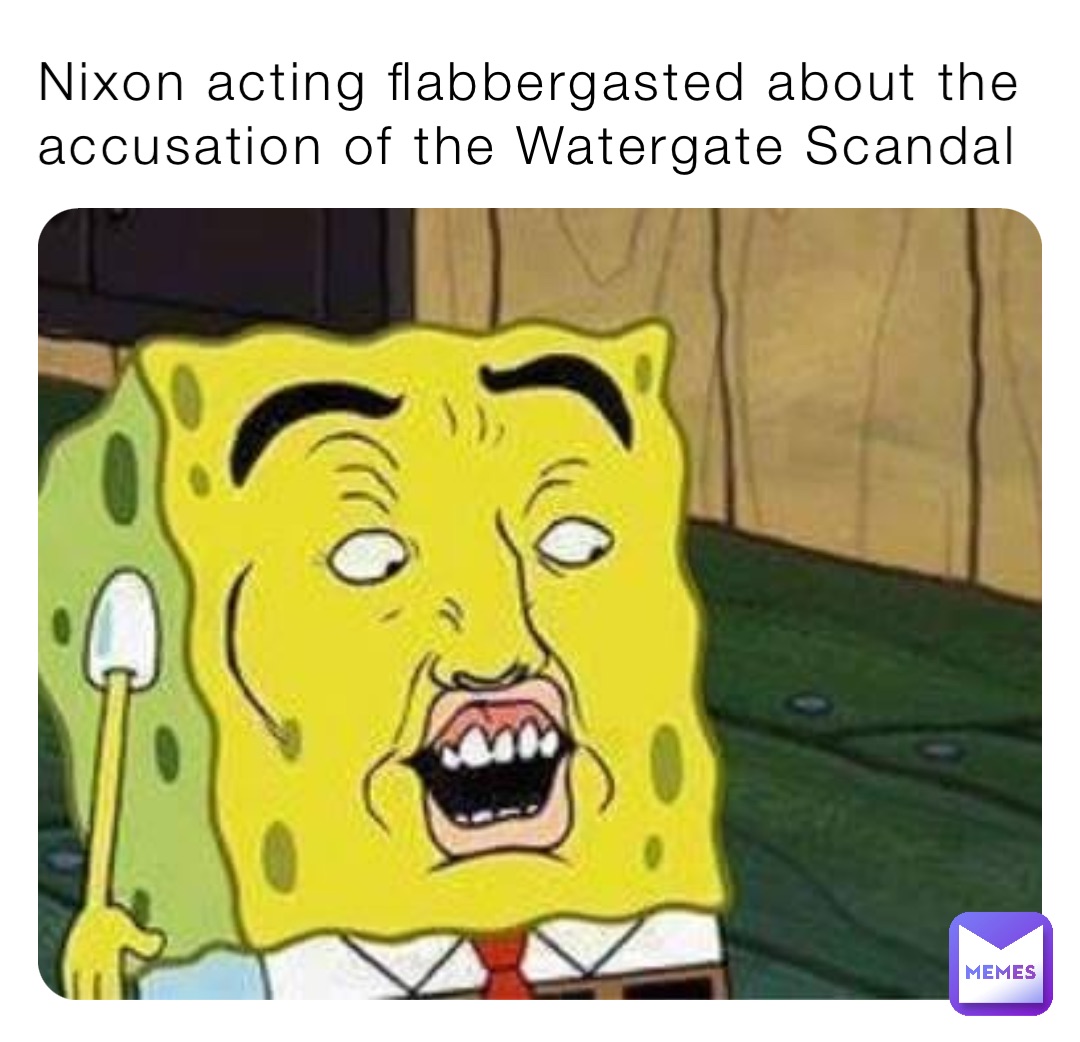 Nixon acting flabbergasted about the accusation of the Watergate Scandal