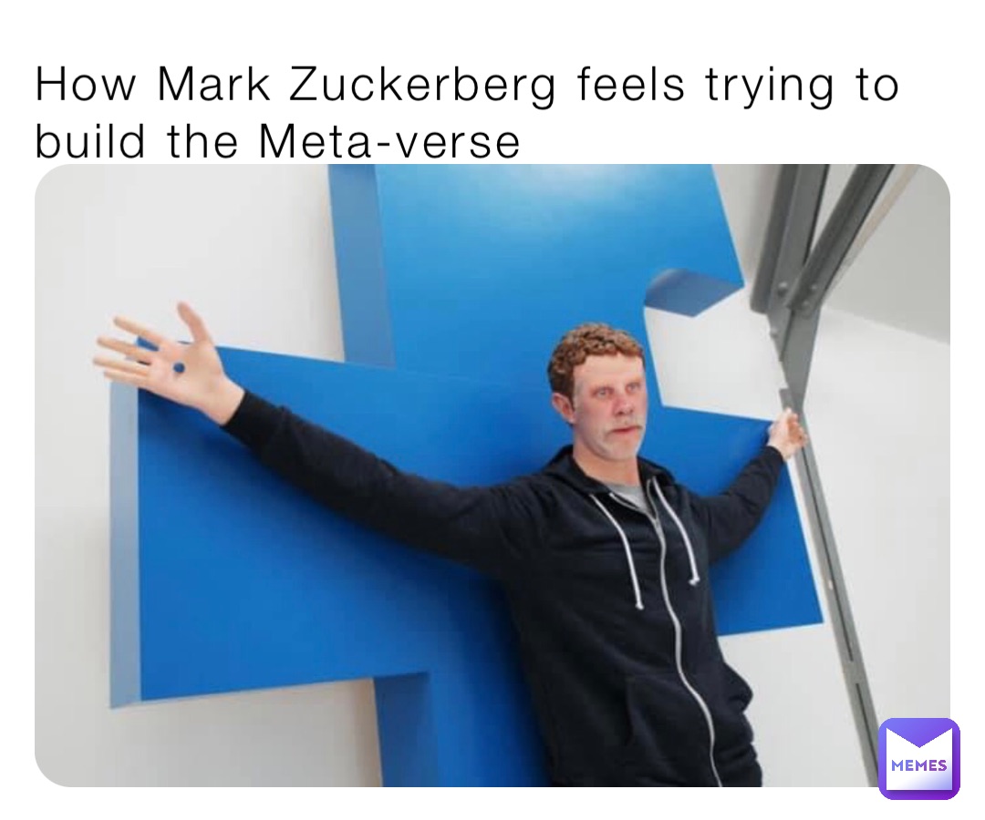 How Mark Zuckerberg feels trying to build the Meta-verse